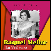 Raquel Meller - La Violetera (Remastered)