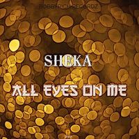 Sheka - All Eyes On Me