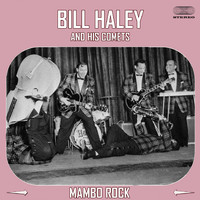 Bill Haley & His Comets - Mambo Rock
