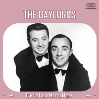 The Gaylords - C'e La Luna Mezzo Mare (The Italian Classics)