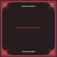 Ramblin' Jack Elliott - Woody Guthrie's Songs to Grow On (Hq remastered)