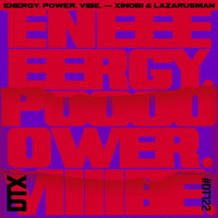Xinobi, Lazarusman - Energy. Power. Vibe.