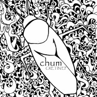 Chum - Cretin - EP (Explicit)