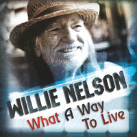 Willie Nelson - What A Way To Live