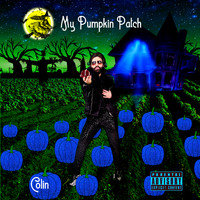 Colin - My Pumpkin Patch (Explicit)