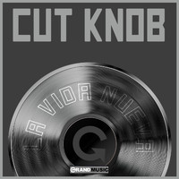 Cut Knob - La Vida Nueva