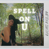 Rachel Philipp - Spell on U (Explicit)