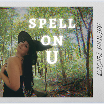 Rachel Philipp - Spell on U (Explicit)