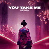 Chris Valencia - You Take Me (Extended Mix)