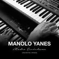 Manolo Yanes - Madre Escúchame (Orchestral Version)