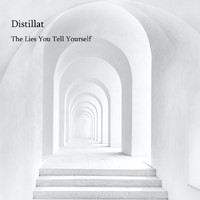 Distillat - The Lies You Tell Yourself