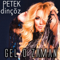 Petek Dinçöz - Gel O Zaman
