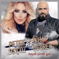 Petek Dinçöz - Haydi Şimdi Gel
