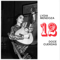 Lydia Mendoza - Doce Cuerdas