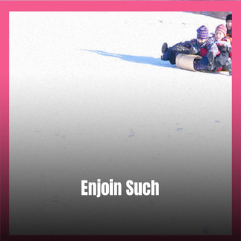 Various Artists - Enjoin Such