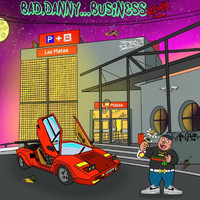 Bad Danny - Business (Explicit)