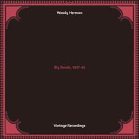 Woody Herman - Big Bands, 1937-43 (Hq remastered)