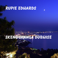 Rupie Edwards - Skeng Skanga Dubwise