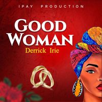 Derrick Irie - Good Woman