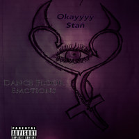 Okayyyy Stan - Dance Floor Emotions (Explicit)