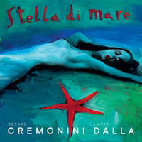 Cesare Cremonini, Lucio Dalla - Stella Di Mare