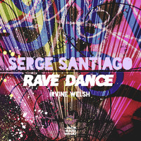 Serge Santiago, Irvine Welsh - Rave Dance