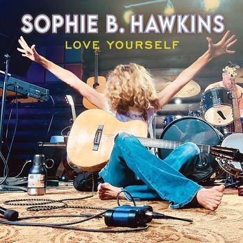Sophie B. Hawkins - Love Yourself