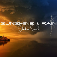 Jackson Smith - Sunshine and Rain