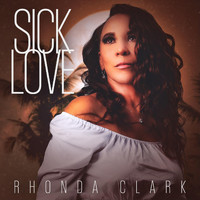 Rhonda Clark - Sick Love