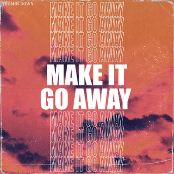 Thumbs Down - Make It Go Away