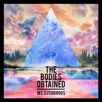 The Bodies Obtained - Mt. Susurrous