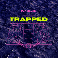 Dj Pimp - Trapped