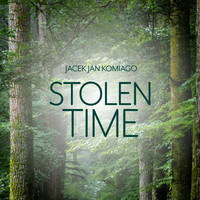 Jacek Jan Komiago - Stolen Time