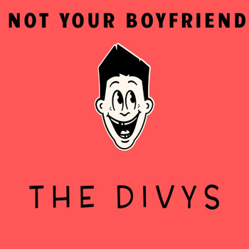 The Divys - Not Your Boyfriend