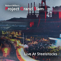 Project Grand Slam - Live at Steelstacks