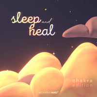 Meditative Mind - Sleep & Heal (Chakra Edition)
