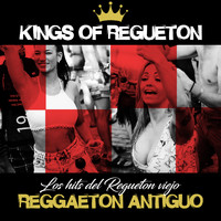 Kings of Regueton - Reggaeton Antiguo - Los Hits del Regueton Viejo (Explicit)