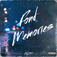 Riot - Fond Memories (Explicit)