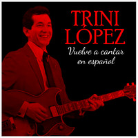 Trini Lopez - Trini Lopez vuelve a cantar español
