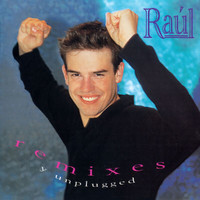 Raul - Remixes Y Unplugged