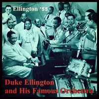 Duke Ellington and His Famous Orchestra - Ellington '55