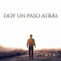 Los Reyes - Doy Un Paso Atrás