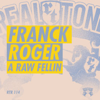 Franck Roger - A Raw Feelin
