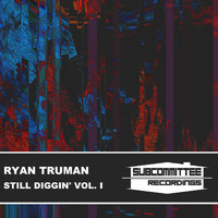 Ryan Truman - Still Diggin' Vol. I