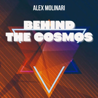 Alex Molinari - Behind The Cosmos