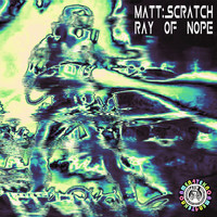 Matt Scratch - Ray Of Nope