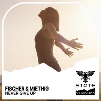 Fischer & Miethig - Never Give Up