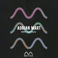 Adrian Mart - 50th Century