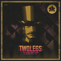 Twolegs - Slice Me Up