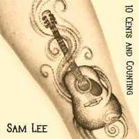 Sam Lee - 10 Cents and Counting
